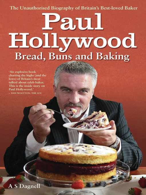 Title details for Paul Hollywood--Bread, Buns & Baking by A.S. Dagnell - Available